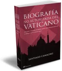Biografía no autorizada del Vaticano - Santiago Camacho - http://descarga-gratis-libros.com/